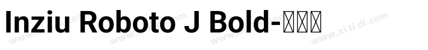 Inziu Roboto J Bold字体转换